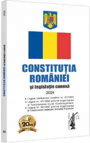 Constitutia Romaniei si legislatie conexa 2024