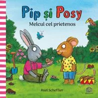 Pip si Posy. Melcul cel prietenos (resigilat)
