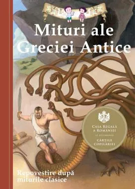 Mituri ale Greciei Antice. Repovestire dupa miturile clasice. Editia a III-a (resigilat)