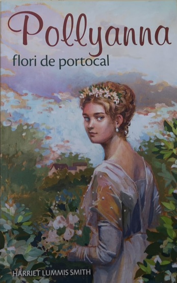 Pollyanna - Flori de portocal Vol. 3 (resigilat)