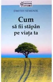 Cum sa fii stapan pe viata ta (resigilat)