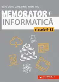 Memorator de informatica - Clasele 9-12