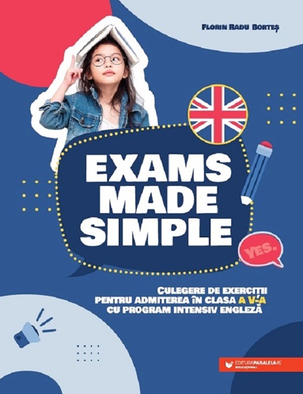 Exams made simple. Culegere de exercitii - Clasa 5 - Program intensiv engleza