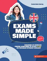 Exams made simple. Culegere de exercitii - Clasa 5 - Program intensiv engleza