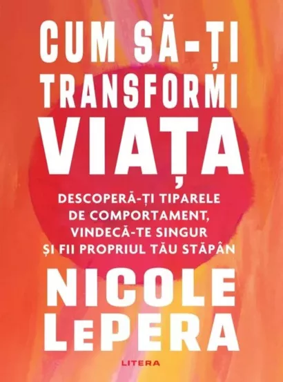 Cum sa-ti transformi viata (resigilat)