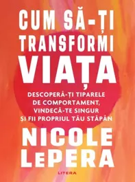 Cum sa-ti transformi viata (resigilat)