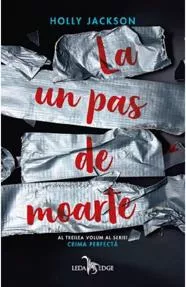 La un pas de moarte. Seria Crima perfectă Vol.3 (resigilat)