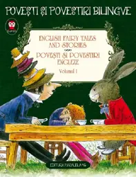 English Fairy Tales and Stories. Povesti si povestiri engleze Vol.1