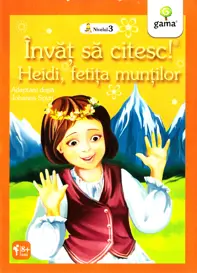 Invat sa citesc! Heidi, fetita muntilor. Adaptare dupa Johanna Spyri