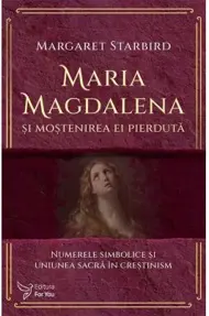 Maria Magdalena si mostenirea ei pierduta