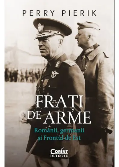 Frati de arme. Romanii, germanii si Frontul de Est