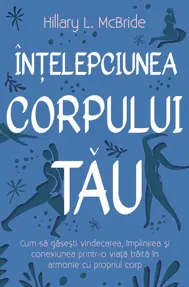 Intelepciunea corpului tau