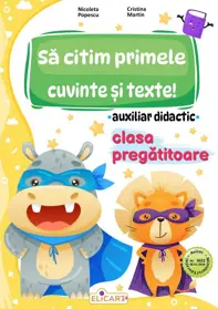 Sa citim primele cuvinte si texte! - Clasa pregatitoare - Auxiliar didactic