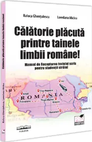 Calatorie placuta printre tainele limbii romane! Manual de Receptarea textului scris pentru studentii straini