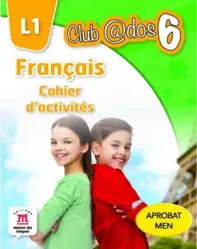 Club dos. Francais L1. Cahier d'activites. Lectia de franceza - Clasa 6