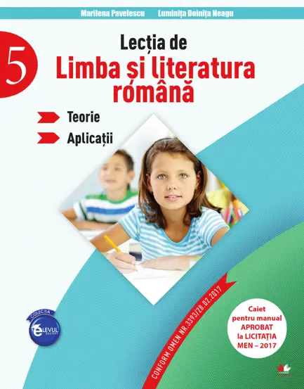 LECTIA DE LIMBA SI LITERATURA ROMANA. Teorie. Aplicatii (clasa a V-a)