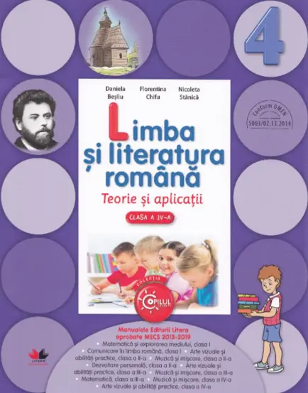 LIMBA SI LITERATURA ROMANA. Teorie si aplicatii. Clasa a IV-a