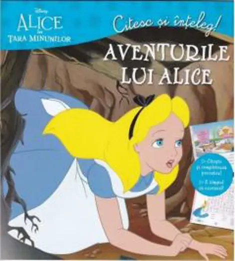 DISNEY. ALICE IN TARA MINUNILOR. Citesc si inteleg! Aventurile lui Alice. Clasa a II-a