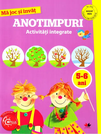 MA JOC SI INVAT. Anotimpuri. Activitati integrate. 5-6 ani