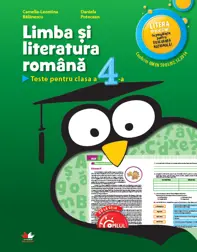 LIMBA SI LITERATURA ROMANA. Teste pentru clasa a IV-a (Evaluare nationala)