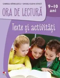 ORA DE LECTURA. Texte si activitati. 9-10 ani