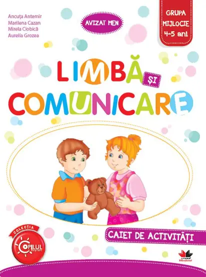 LIMBA SI COMUNICARE. Caiet de activitati. Grupa mijlocie 4-5 ani