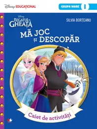 REGATUL DE GHEATA. Ma joc si descopar. Caiet de activitati (grupa mare-sem.1). Disney Educational