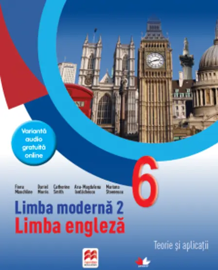 LIMBA MODERNA 2. LIMBA ENGLEZA. Teorie si aplicatii. Clasa a VI-a