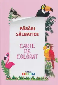 Pasari salbatice. Carte de colorat