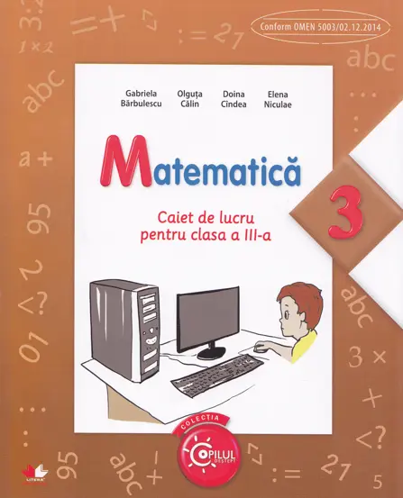 MATEMATICA. Caiet de lucru pentru clasa a III-a