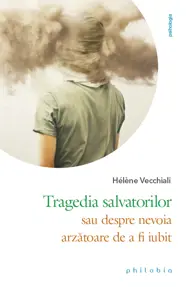 TRAGEDIA SALVATORILOR sau despre nevoia arzătoare de a fi iubit