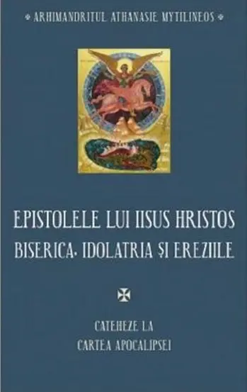 Epistolele lui Iisus Hristos. Biserica, idolatria si ereziile