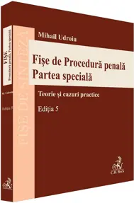 Fise de Procedura penala. Partea speciala Ed.5