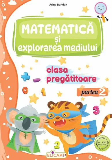 Matematica si explorarea mediului - Clasa pregatitoare Partea 2 - Caiet de lucru