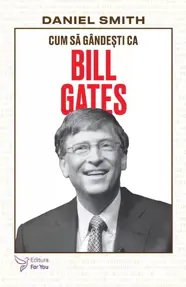 Cum să gândești ca Bill Gates