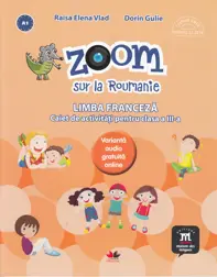 Zoom sur la Roumanie. Limba franceza - Clasa 3 - Caiet de activitati