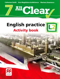 All Clear. English Practice L2. Activity book. Lectia de engleza - Clasa 7