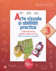 Arte vizuale si abilitati practice cls 3 caiet