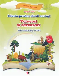 Istoria pentru elevii curiosi. Voievozi si carturari - Caiet de lectura si activitati