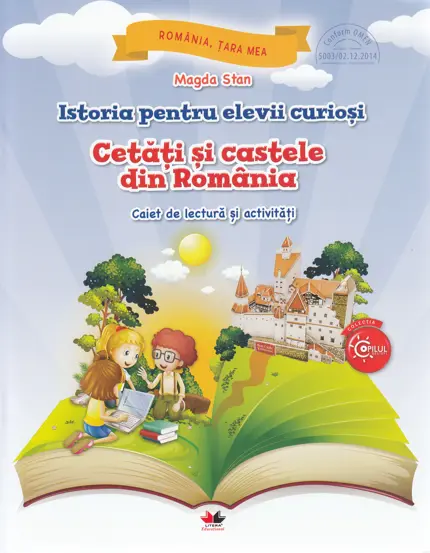 Istoria pentru elevii curiosi. Cetati si castele din Romania - Caiet de lectura si activitati