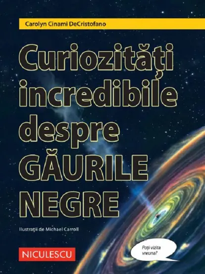 Curiozitati incredibile despre gaurile negre