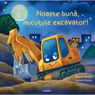 Noapte buna, micutule excavator!