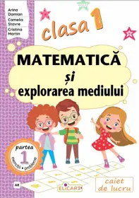 Matematica si explorarea mediului. Clasa I. Partea 1 – (AR)