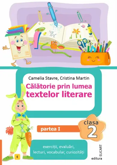 Calatorie prin lumea textelor literare. Clasa a II-a. Partea 1 – (E)