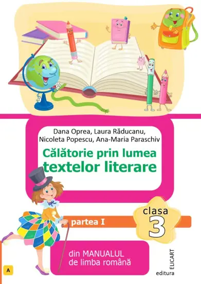 Calatorie prin lumea textelor literare. Clasa a III-a. Partea 1 – (L)