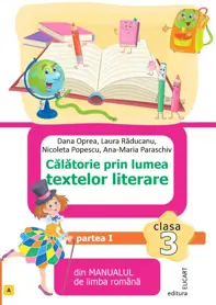 Călătorie prin lumea textelor literare. Clasa a III-a. Partea 1 – (L)