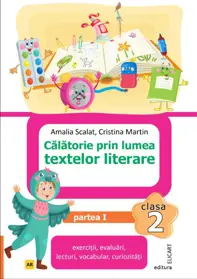 Calatorie prin lumea textelor literare. Clasa a II-a. Partea 1 – (AR)