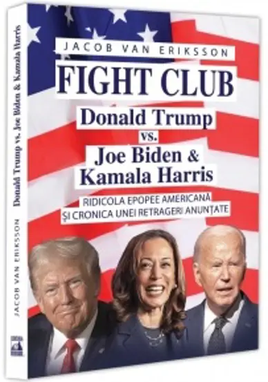 Fight Club: Donald Trump vs. Joe Biden si Kamala Harris