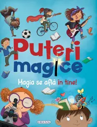 Puteri magice. Magia se afla in tine