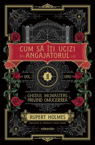 Cum sa iti ucizi angajatorul. Seria Ghidul MCMASTERS privind omuciderea Vol.1